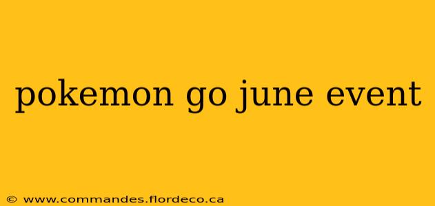 pokemon go june event