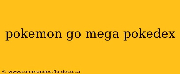pokemon go mega pokedex