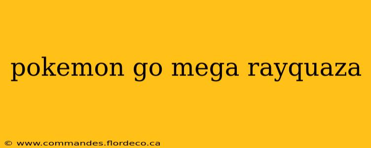 pokemon go mega rayquaza