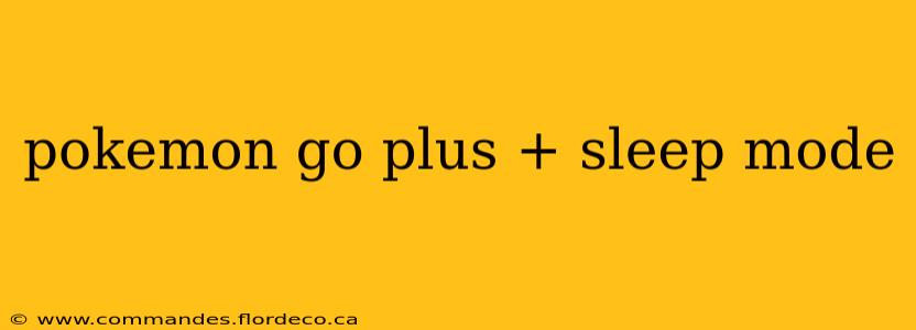 pokemon go plus + sleep mode