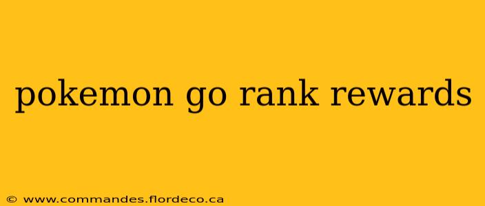 pokemon go rank rewards