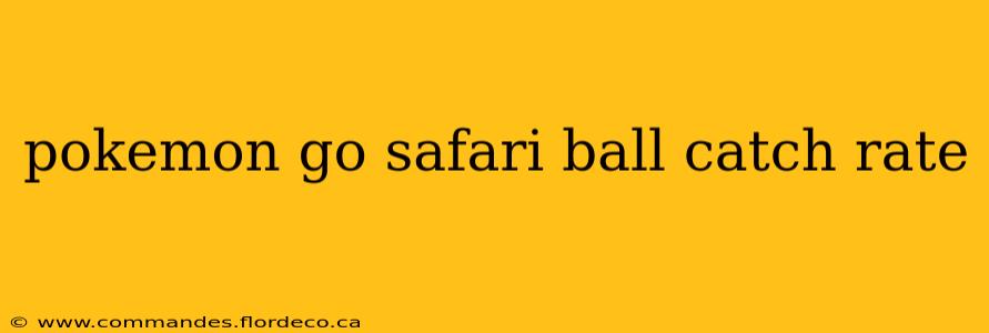 pokemon go safari ball catch rate