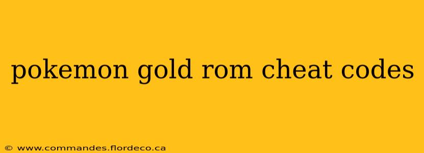 pokemon gold rom cheat codes