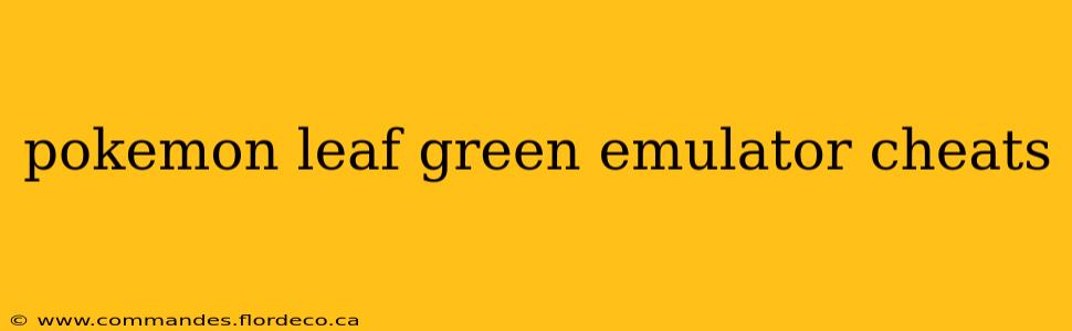 pokemon leaf green emulator cheats