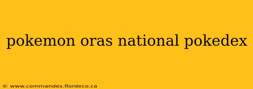 pokemon oras national pokedex