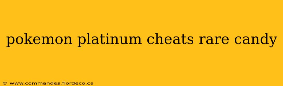 pokemon platinum cheats rare candy