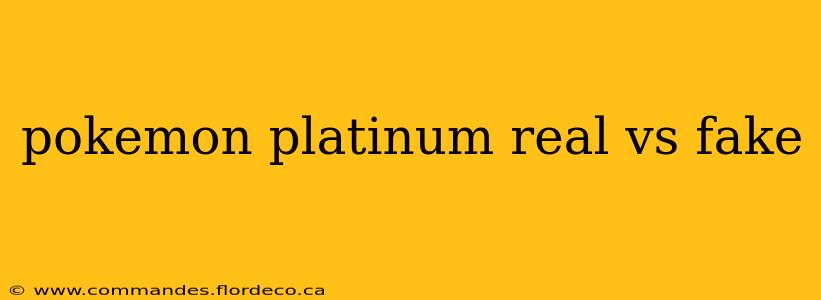pokemon platinum real vs fake