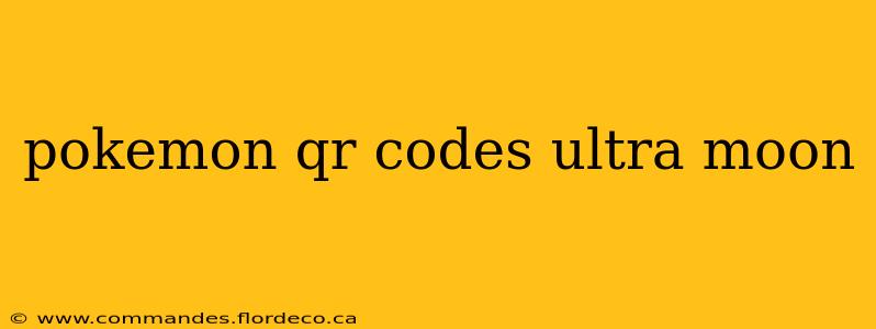 pokemon qr codes ultra moon