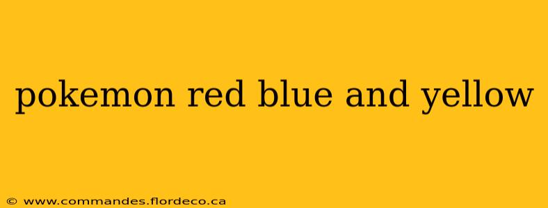 pokemon red blue and yellow