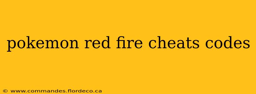 pokemon red fire cheats codes