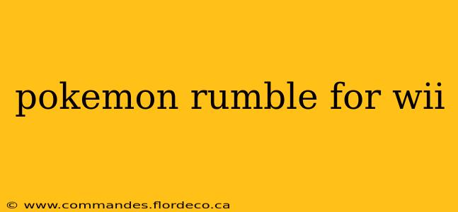 pokemon rumble for wii
