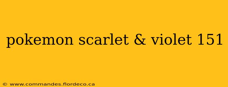 pokemon scarlet & violet 151