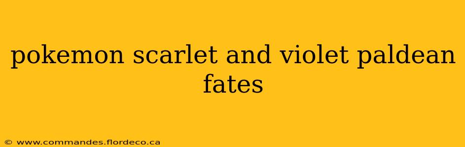 pokemon scarlet and violet paldean fates