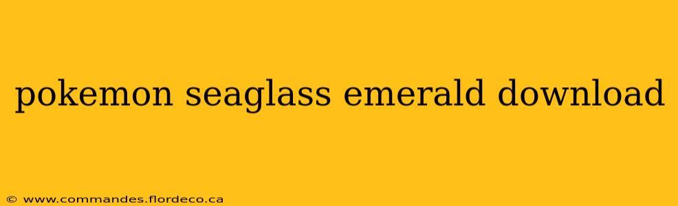 pokemon seaglass emerald download