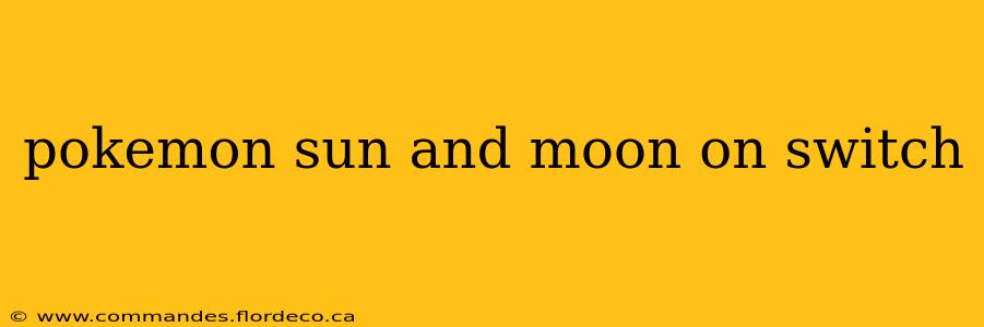 pokemon sun and moon on switch