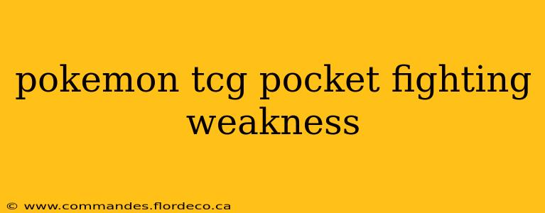 pokemon tcg pocket fighting weakness