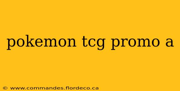 pokemon tcg promo a