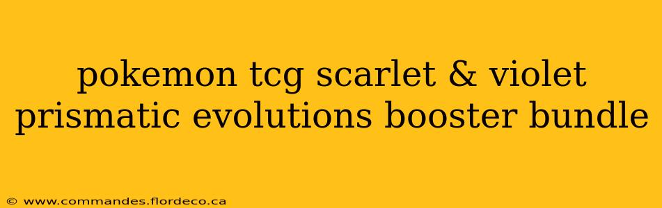 pokemon tcg scarlet & violet prismatic evolutions booster bundle