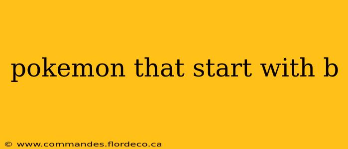 pokemon that start with b