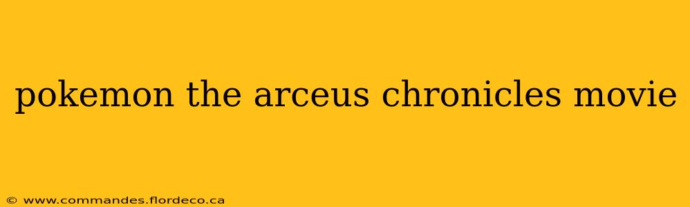 pokemon the arceus chronicles movie