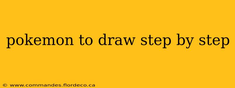 pokemon to draw step by step