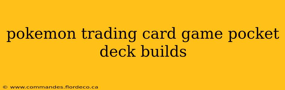 pokemon trading card game pocket deck builds