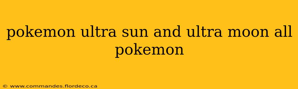 pokemon ultra sun and ultra moon all pokemon