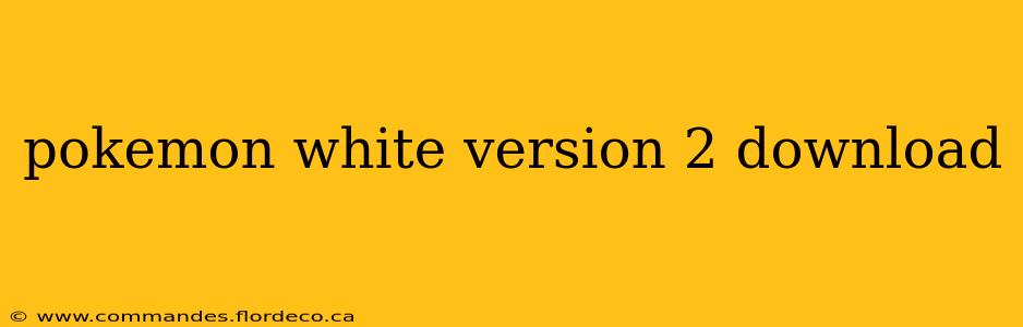 pokemon white version 2 download