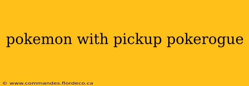 pokemon with pickup pokerogue
