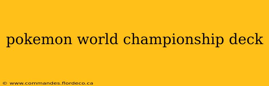 pokemon world championship deck