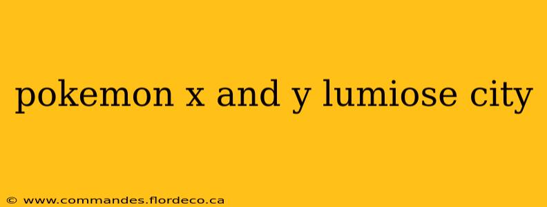 pokemon x and y lumiose city