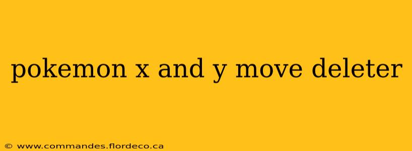 pokemon x and y move deleter