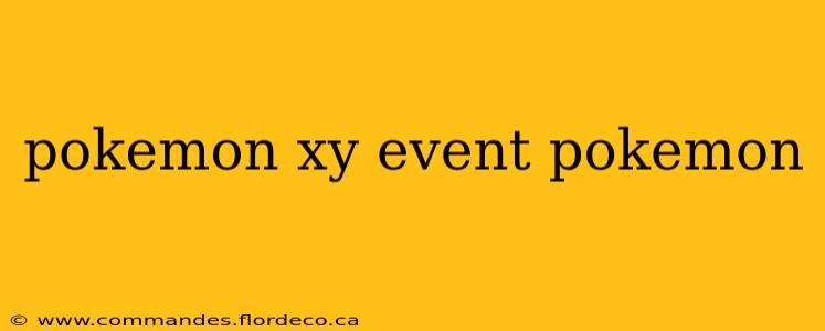 pokemon xy event pokemon