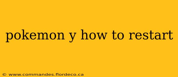 pokemon y how to restart