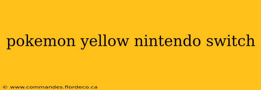 pokemon yellow nintendo switch