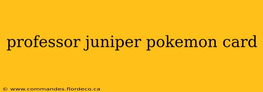 professor juniper pokemon card