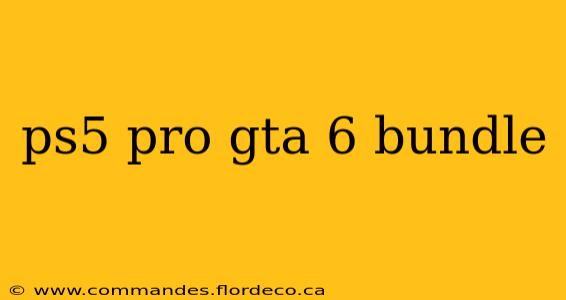 ps5 pro gta 6 bundle
