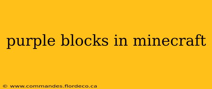 purple blocks in minecraft