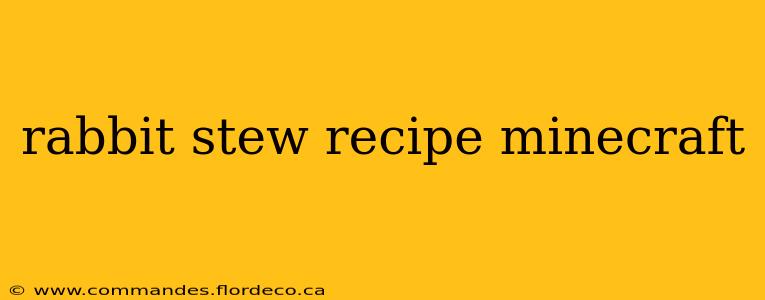 rabbit stew recipe minecraft