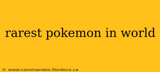 rarest pokemon in world