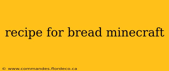 recipe for bread minecraft