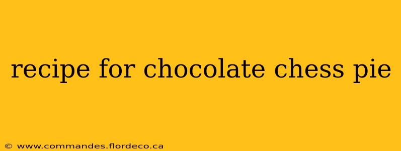 recipe for chocolate chess pie