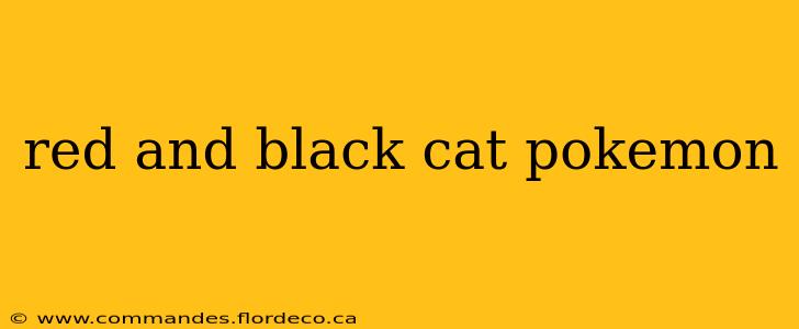 red and black cat pokemon
