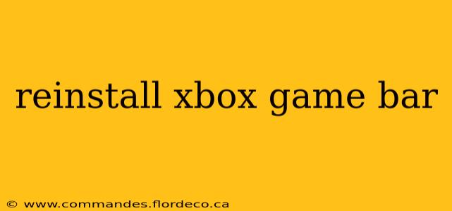 reinstall xbox game bar