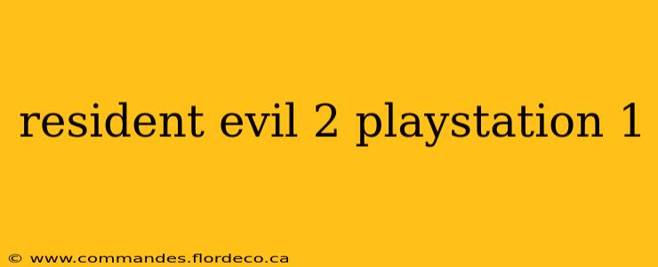 resident evil 2 playstation 1