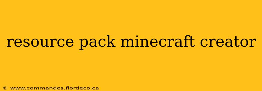 resource pack minecraft creator