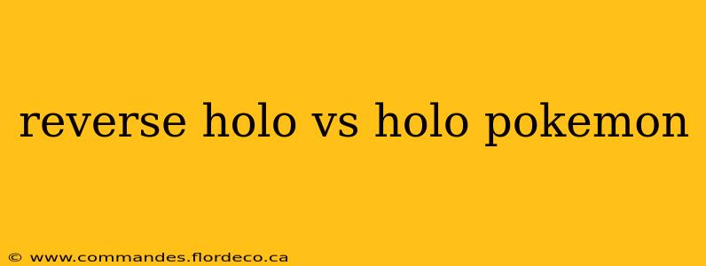 reverse holo vs holo pokemon