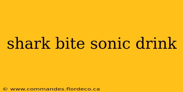 shark bite sonic drink