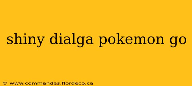 shiny dialga pokemon go