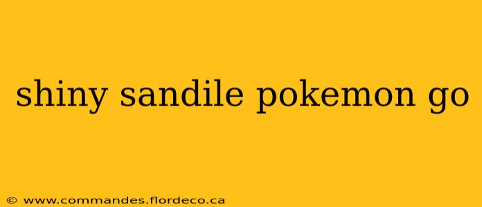 shiny sandile pokemon go